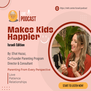 Episode 1 | Israeli Edition- Makes Kids Happier Podcast episode artwork