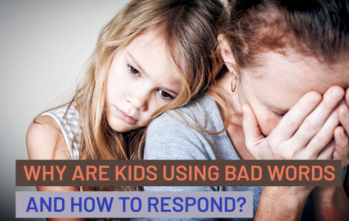 Kids-Using-Bad-Words_How-to-Resond_Episode | MKH ParentSpace