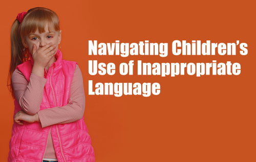 Navigating-Childrens-Use-of-Inappropriate-Language_Blog | MKH ParentSpace