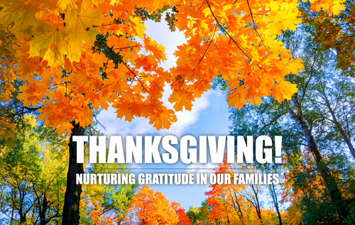 ThankGiving_Nurturing-Gratitude-in-our-Families_Blog | MKH ParentSpace